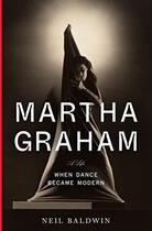 Couverture du livre « Martha Graham : when dance became modern » de Baldwin Neil aux éditions Random House Us