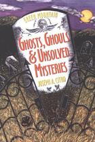 Couverture du livre « Green Mountain Ghosts, Ghouls & Unsolved Mysteries » de Citro Joseph aux éditions Houghton Mifflin Harcourt