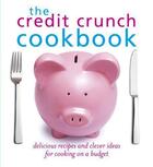 Couverture du livre « The Credit Crunch Cookbook » de Hamlyn John aux éditions Octopus Digital