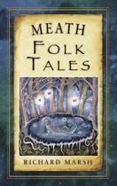Couverture du livre « Meath Folk Tales » de Richard Marsh aux éditions History Press Digital