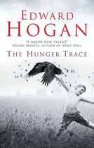 Couverture du livre « The Hunger Trace » de Edward Hogan aux éditions Simon And Schuster Uk