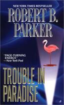 Couverture du livre « Trouble in Paradise » de Robert B. Parker aux éditions Penguin Group Us