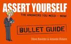 Couverture du livre « Assert Yourself: Bullet Guides » de Amanda Vickers aux éditions Hodder Education Digital