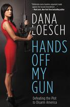 Couverture du livre « Hands Off My Gun » de Loesch Dana aux éditions Center Street