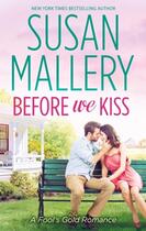 Couverture du livre « Before We Kiss (A Fool's Gold Novel - Book 14) » de Susan Mallery aux éditions Mills & Boon Series