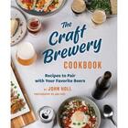 Couverture du livre « The craft brewery cookbook » de John Holl et Jon Page aux éditions Princeton Architectural