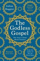 Couverture du livre « THE GODLESS GOSPEL » de Julian Baggini aux éditions Granta Books