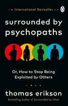 Couverture du livre « SURROUNDED BY PSYCHOPATHS - OR, HOW TO STOP BEING EXPLOITED BY OTHERS » de Thomas Erikson aux éditions Vermilion
