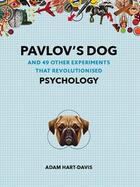 Couverture du livre « Pavlov's dog and 49 other experiments that revolutionised psychology » de Hart-Davies Adam aux éditions Thames & Hudson