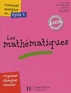 Couverture du livre « Comment Enseigner Les Mathematiques Cycle 2 » de Alain Yaiche aux éditions Hachette Education