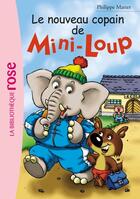 Couverture du livre « Mini-Loup t.2 ; le nouveau copain de Mini-Loup » de Philippe Matter aux éditions Hachette Jeunesse