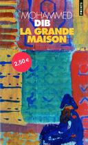 Couverture du livre « La grande maison » de Mohammed Dib aux éditions Seuil