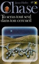 Couverture du livre « Tu seras tout seul dans ton cercueil » de James Hadley Chase aux éditions Gallimard