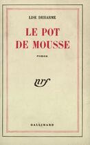Couverture du livre « Le pot de mousse » de Lise Deharme aux éditions Gallimard (patrimoine Numerise)