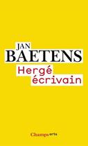 Couverture du livre « Hergé écrivain » de Jan Baetens aux éditions Flammarion