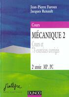 Couverture du livre « Mecanique 2 - 2eme annee mp, pc » de Jacques Renault et Jean-Pierre Faroux aux éditions Dunod