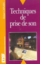 Couverture du livre « Techniques De Prise De Son 4eme Edition » de Robert Caplain aux éditions Dunod