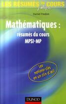 Couverture du livre « Les résumés du cours de mathématiques MPSI MP » de Daniel Fredon aux éditions Dunod