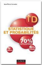 Couverture du livre « TD statistique et probabilités ; 70% applicaions, 30% cours (5e édition) » de Jean-Pierre Lecoutre aux éditions Dunod