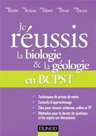 Couverture du livre « Je réussis la biologie et la géologie en BCPST » de Valerie Boutin et Laurent Geray et Yann Krauss et Carole Vilbert et Helene Clauce aux éditions Dunod