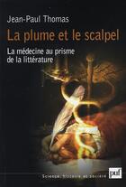 Couverture du livre « La plume et le scalpel » de Jean-Paul Thomas aux éditions Puf