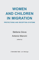 Couverture du livre « Women and children in migration, protections and reception systems » de Setefania Giova et Antonio Mancini aux éditions Editions L'harmattan