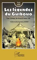 Couverture du livre « Les légendes du Guibouo : les contes de grand-mère Yei » de Paula Odoh aux éditions L'harmattan