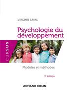 Couverture du livre « Psychologie du développement ; modèles et méthodes (3e édition) » de Virginie Laval aux éditions Armand Colin