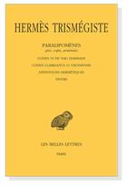 Couverture du livre « Paralipomènes Tome 5 ; Codex VI de Nag Hammadi, Codex Clarkianus 11 Oxoniensis, définitions hermétiques, divers » de Hermes Trismegiste aux éditions Belles Lettres