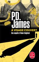 Couverture du livre « À visage couvert » de Phyllis Dorothy James aux éditions Le Livre De Poche