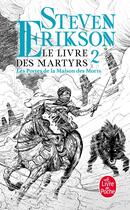 Couverture du livre « Le livre des martyrs Tome 2 : les portes de la maison des morts » de Steven Erikson aux éditions Le Livre De Poche