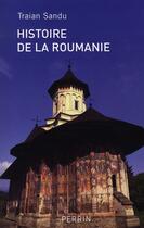 Couverture du livre « Histoire de la Roumanie » de Traian Sandu aux éditions Perrin