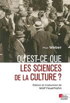 Couverture du livre « Qu'est-ce que les sciences de la culture ? » de Max Weber aux éditions Cnrs