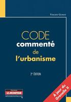 Couverture du livre « Code commenté de l'urbanisme (2e édition) » de Vincent Guinot aux éditions Le Moniteur