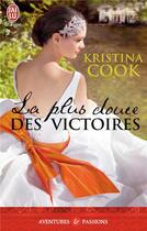 Couverture du livre « La plus douce des victoires » de Kristina Cook aux éditions J'ai Lu