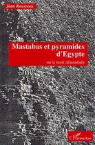 Couverture du livre « Mastabas et pyramides d'egypte ou la mort denombree » de Jean Rousseau aux éditions Editions L'harmattan