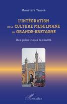 Couverture du livre « L'intégration de la culture musulmane en Grande-Bretagne » de Moustafa Traore aux éditions Editions L'harmattan