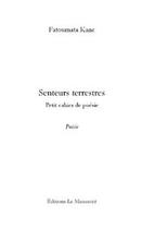 Couverture du livre « Senteurs terrestres » de Kane-F aux éditions Le Manuscrit