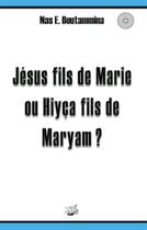 Couverture du livre « Jésus fils de Marie ou Hiyça fils de Maryam ? » de Nasr Eddine Boutammina aux éditions Books On Demand