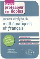 Couverture du livre « Annales corrigees de mathematiques et francais. epreuves ecrites d'admissibilite » de Evrard/Le/Duszynski aux éditions Ellipses