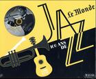 Couverture du livre « Coffret 100 ans de jazz le monde » de Philippe Margotin aux éditions Atlas