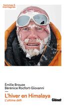 Couverture du livre « L'hiver en Himalaya ; l'ultime défi » de Emilie Brouze et Berenice Rocfort-Giovanni aux éditions Glenat