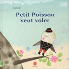 Couverture du livre « Petit poisson veut voler » de Yi Wang aux éditions Hongfei