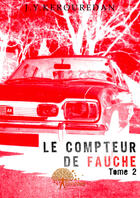 Couverture du livre « Le compteur de Fauche Tome 2 » de Jean-Yves Kerouredan aux éditions Edilivre