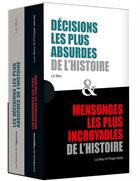 Couverture du livre « Les décisions les plus absurdes ; les mensonges les plus incroyables de l'histoire ; coffret » de Philippe Valode et Luc Mary aux éditions L'opportun