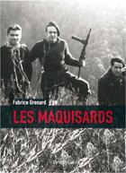 Couverture du livre « Les maquisards » de Fabrice Grenard aux éditions Vendemiaire
