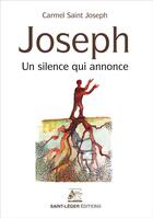 Couverture du livre « Joseph : un silence qui annonce » de Carmel Saint-Joseph aux éditions Saint-leger