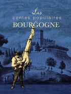 Couverture du livre « Les contes populaires de Bourgogne » de Alain Robert aux éditions Cpe Editions