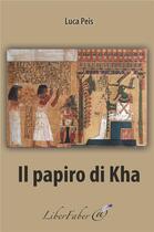 Couverture du livre « Il papiro di Kha » de Luca Peis aux éditions Liber Faber