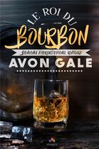 Couverture du livre « Le roi du bourbon » de Avon Gale aux éditions Mxm Bookmark